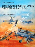 Luftwaffe Fighter Units Mediterranean 1941-44 by SHORES, Christopher